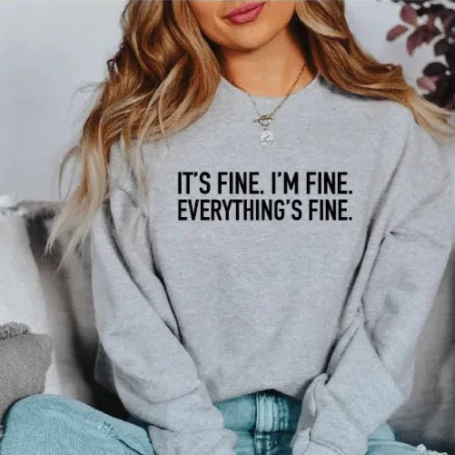 It's Fine, I'm Fine Crew Comfortable Hoodie Sweatshirt